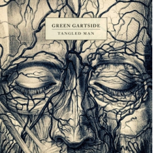 Gartside, Green - Tangled Man