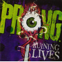 Prong - Ruining Lives