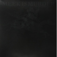 Meek is Murder - Everything's Awesome Nothing Matters