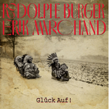 Burger, Rodolphe & Erik Marchand - Gluck Auf !