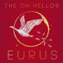 Oh Hellos - Eurus
