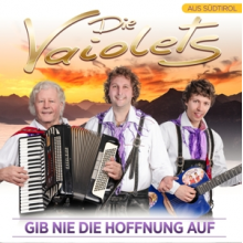 Die Vaiolets - Gib Nie Die Hoffnung Auf