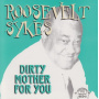 Sykes, Roosevelt - Dirty Mother For You