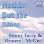 Terry, Sonny & Brownie McGhee - Nothin' But the Blues