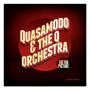 Quasamodo & the Q Orchestra - Big Picture