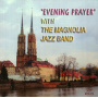 Magnolia Jazz Band - Evening Prayer With the Magnolia Jazz Band