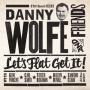 Wolfe, Danny - Let's Flat Get It!