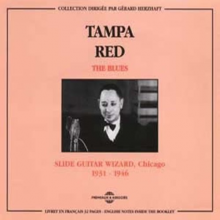 Tampa Red - Blues: Slide Guitar Wizard 1931-1946
