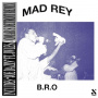 Mad Rey - B.R.O. (Incl. Omar S Remix)