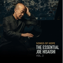 Joe Hisaishi - Songs of Hope: the Essential Joe Hisaishi Vol. 2