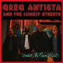 Antista, Greg -& the Lonely Streets- - Under the Neon Heat