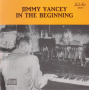 Yancey, Jimmy - In the Beginning - Solo Piano