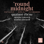 Quatuor Ebene - Round Midnight