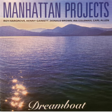 Manhattan Project - Dream Boat