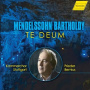 Kammerchor Stuttgart - Mendelssohn: Te Deum