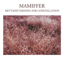 Mamiffer - Mettapatterning For Constellation