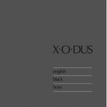 X-O-Dus - English Black Boys