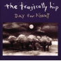 Tragically Hip - Day For Night - 25th Anniversary