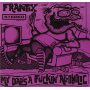 Frantix - My Dad's a Fuckin' Alcoholic