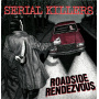 Serial Killers - Roadside Rendezvous