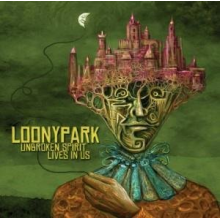 Loonypark - Unbroken Spirit Lives In