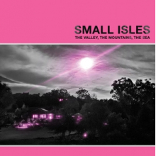 Small Isles - Valley, the Mountains, the Sea