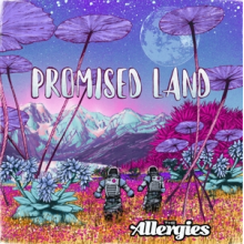 Allergies - Promised Land