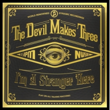 Devil Makes Three - I'm a Stranger Here