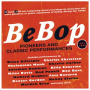 V/A - Bebop: Pioneers and Classic Performances 1941-1949