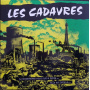 Les Cadavres - La Catastrophe N'est Plus a Venir