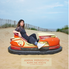 Meredith, Anna - Bumps Per Minute: 18 Studies For Dodgems
