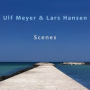 Meyer, Ulf & Lars Hansen - Scenes