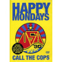 Happy Mondays - Call the Cops