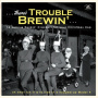 V/A - There's Trouble Brewin'
