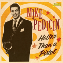 Pedicin, Mike - Hotter Than a Pistol