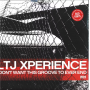 Ltj X-Perience - I Don't Want This Groove To Ever End