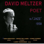 Meltzer, David - Poet With Jazz