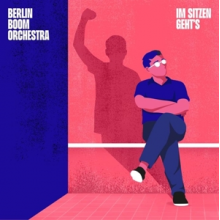 Berlin Boom Orchestra - Im Sitzen Geht's