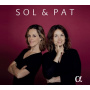 Gabetta, Sol -& Patricia Kopatchinskaja - Sol & Pat
