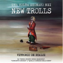 Scalzi, Vittorio De - Una Volta Suonova Nei New Trolls