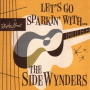 Sidewynders - Let's Go Sparkin With