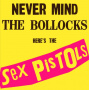 Sex Pistols - Never Mind the Bollocks, Here's the Sex Pistols