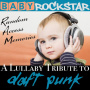Baby Rockstar - Lullaby Renditions of Daft Punk: Random Acces Memories
