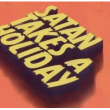 Satan Takes a Holiday - Satan Takes a Holiday