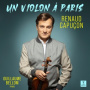 Renaud Capucon, Bellom - Un Violon ? Paris