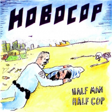 Hobocop - Half Man Half Cop -10"-