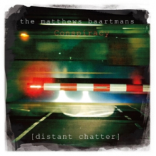 Matthews Baartmans Conspiracy - Distant Chatter
