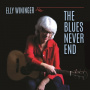 Wininger, Elly - The Blues Never Ends