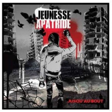 Jeunesse Apatride - Jusqu'au Bout