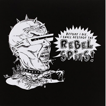 Rebel Spies! - Before I Die, I Shall Destroy the Rebel Spies!